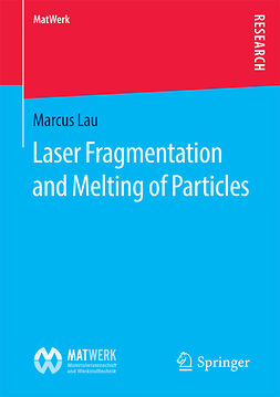 Lau, Marcus - Laser Fragmentation and Melting of Particles, ebook