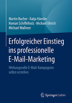 Bucher, Martin - Erfolgreicher Einstieg ins professionelle E-Mail-Marketing, e-bok