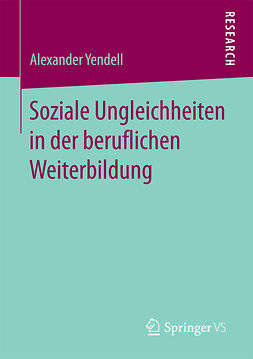 Yendell, Alexander - Soziale Ungleichheiten in der beruflichen Weiterbildung, e-kirja