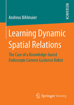Bihlmaier, Andreas - Learning Dynamic Spatial Relations, ebook
