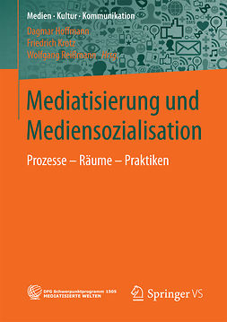 Hoffmann, Dagmar - Mediatisierung und Mediensozialisation, e-kirja