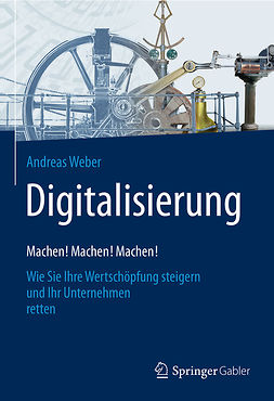 Weber, Andreas - Digitalisierung – Machen! Machen! Machen!, e-bok