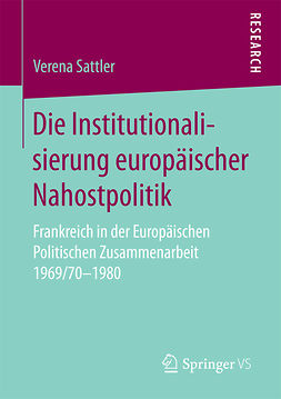 Sattler, Verena - Die Institutionalisierung europäischer Nahostpolitik, e-kirja