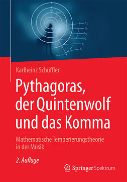 Schüffler, Karlheinz - Pythagoras, der Quintenwolf und das Komma, ebook