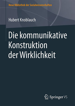 Knoblauch, Hubert - Die kommunikative Konstruktion der Wirklichkeit, e-kirja