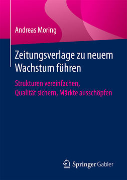 Moring, Andreas - Zeitungsverlage zu neuem Wachstum führen, e-bok