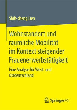 Lien, Shih-cheng - Wohnstandort und räumliche Mobilität im Kontext steigender Frauenerwerbstätigkeit, e-bok