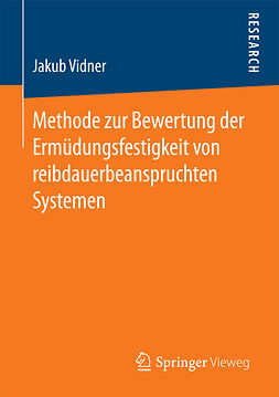 Vidner, Jakub - Methode zur Bewertung der Ermüdungsfestigkeit von reibdauerbeanspruchten Systemen, e-kirja