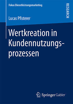 Pfisterer, Lucas - Wertkreation in Kundennutzungsprozessen, ebook