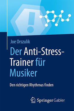 Orszulik, Joe - Der Anti-Stress-Trainer für Musiker, ebook