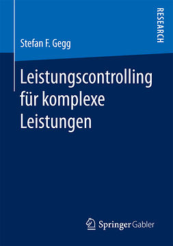 Gegg, Stefan F. - Leistungscontrolling für komplexe Leistungen, ebook