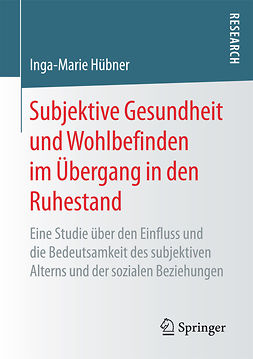 Hübner, Inga-Marie - Subjektive Gesundheit und Wohlbefinden im Übergang in den Ruhestand, e-bok