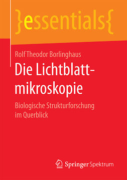Borlinghaus, Rolf Theodor - Die Lichtblattmikroskopie, ebook