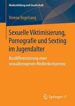 Vogelsang, Verena - Sexuelle Viktimisierung, Pornografie und Sexting im Jugendalter, ebook