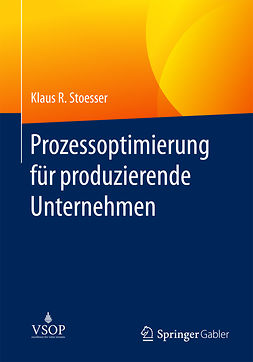 Stoesser, Klaus R. - Prozessoptimierung für produzierende Unternehmen, ebook