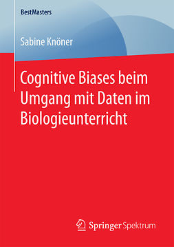 Knöner, Sabine - Cognitive Biases beim Umgang mit Daten im Biologieunterricht, e-kirja