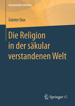 Dux, Günter - Die Religion in der säkular verstandenen Welt, ebook