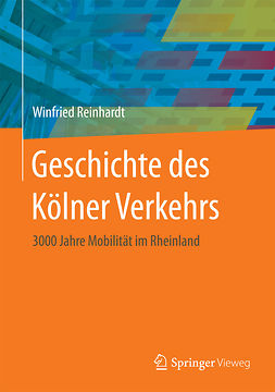 Reinhardt, Winfried - Geschichte des Kölner Verkehrs, e-kirja