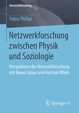 Philipp, Tobias - Netzwerkforschung zwischen Physik und Soziologie, ebook