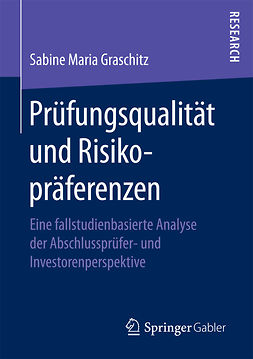 Graschitz, Sabine Maria - Prüfungsqualität und Risikopräferenzen, ebook