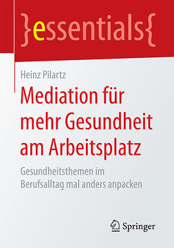 Pilartz, Heinz - Mediation für mehr Gesundheit am Arbeitsplatz, ebook