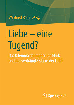 Rohr, Winfried - Liebe – eine Tugend?, e-bok