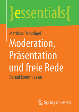 Reckzügel, Matthias - Moderation, Präsentation und freie Rede, ebook