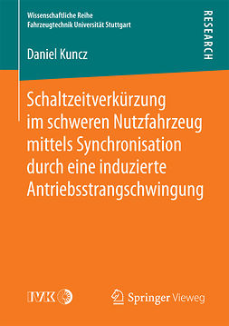 Kuncz, Daniel - Schaltzeitverkürzung im schweren Nutzfahrzeug mittels Synchronisation durch eine induzierte Antriebsstrangschwingung, e-bok