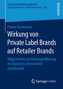 Horstmann, Florian - Wirkung von Private Label Brands auf Retailer Brands, e-kirja