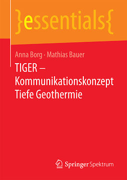 Bauer, Mathias Jürgen - TIGER – Kommunikationskonzept Tiefe Geothermie, ebook