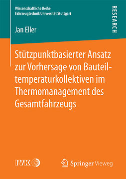 Eller, Jan - Stützpunktbasierter Ansatz zur Vorhersage von Bauteiltemperaturkollektiven im Thermomanagement des Gesamtfahrzeugs, ebook
