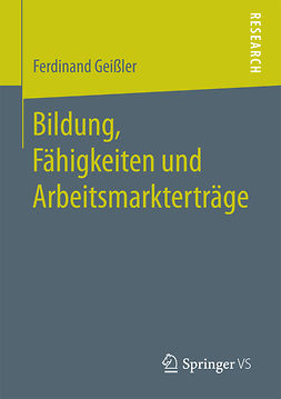Geißler, Ferdinand - Bildung, Fähigkeiten und Arbeitsmarkterträge, ebook