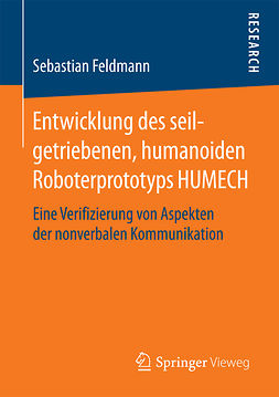 Feldmann, Sebastian - Entwicklung des seilgetriebenen, humanoiden Roboterprototyps HUMECH, ebook