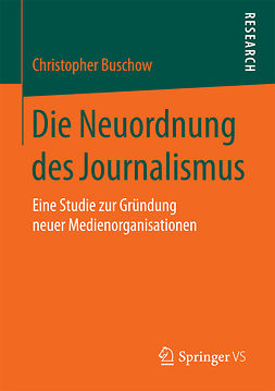 Buschow, Christopher - Die Neuordnung des Journalismus, ebook
