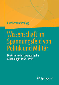 Gostentschnigg, Kurt - Wissenschaft im Spannungsfeld von Politik und Militär, e-bok