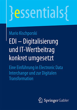 Kischporski, Mario - EDI – Digitalisierung und IT-Wertbeitrag konkret umgesetzt, ebook
