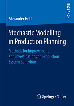 Hübl, Alexander - Stochastic Modelling in Production Planning, ebook
