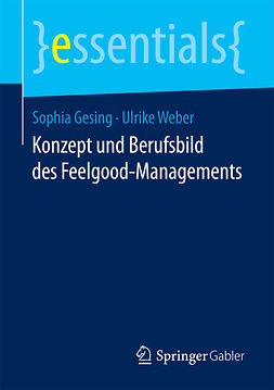 Gesing, Sophia - Konzept und Berufsbild des Feelgood-Managements, e-kirja