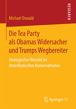 Oswald, Michael - Die Tea Party als Obamas Widersacher und Trumps Wegbereiter, e-bok