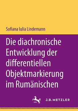 Lindemann, Sofiana Iulia - Die diachronische Entwicklung der differentiellen Objektmarkierung im Rumänischen, ebook