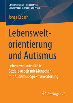 Kabsch, Jonas - Lebensweltorientierung und Autismus, ebook