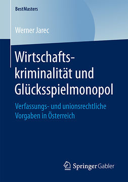 Jarec, Werner - Wirtschaftskriminalität und Glücksspielmonopol, ebook