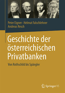 Eigner, Peter - Geschichte der österreichischen Privatbanken, e-kirja