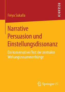 Sukalla, Freya - Narrative Persuasion und Einstellungsdissonanz, ebook