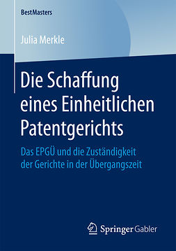 Merkle, Julia - Die Schaffung eines Einheitlichen Patentgerichts, ebook
