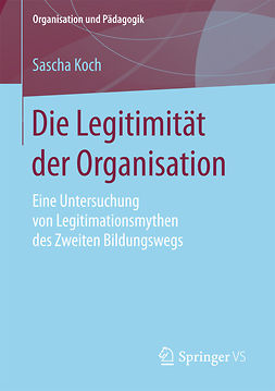 Koch, Sascha - Die Legitimität der Organisation, e-kirja