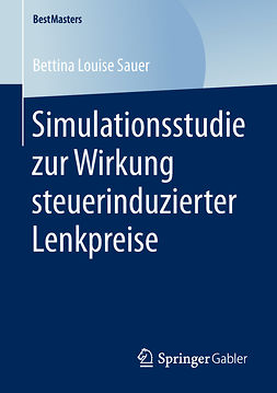 Sauer, Bettina Louise - Simulationsstudie zur Wirkung steuerinduzierter Lenkpreise, ebook
