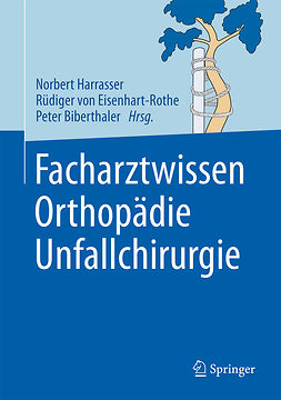 Biberthaler, Peter - Facharztwissen Orthopädie Unfallchirurgie, e-bok