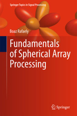 Rafaely, Boaz - Fundamentals of Spherical Array Processing, e-bok