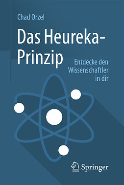 Orzel, Chad - Das Heureka-Prinzip, e-kirja